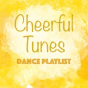 Cheerful Tunes Dance Playlist