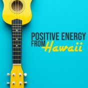 Positive Energy from Hawaii – Relaxation, Sleep and Study