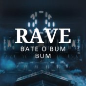 Rave Bate o Bum Bum