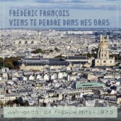 Viens te perdre dans mes bras (Anthology of French Hits 1973)