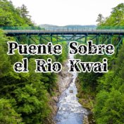 Puente Sobre el Rio Kwai