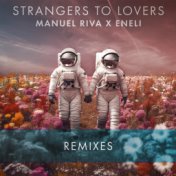 Strangers To Lovers (Remixes)