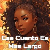 Ese Cuento Es Mas Largo (En Vivo)