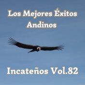 Los Mejores Éxitos Andinos, Incateños, Vol. 82