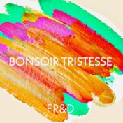 Bonsoir Tristesse