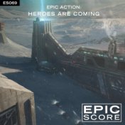 Epic Action: Heroes Are Coming