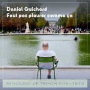Faut pas pleurer comme ca (Anthology of French Hits 1973)