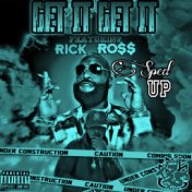 Get It Get It (Sped Up) (feat. Rick Ross)