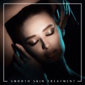 Smooth Skin Treatment – Relaxing New Age Music for Beauty Massage, Serenity Spa, Wellness Oasis, Revitalize, Only Time, Healing ...