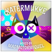 Katermukke Compilation 006 mixed by Madmotormiquel