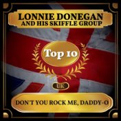 Don't You Rock Me, Daddy-O (UK Chart Top 40 - No. 4)
