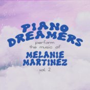 Piano Dreamers Perform the Music of Melanie Martinez, Vol. 2 (Instrumental)