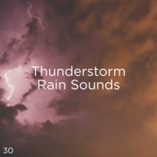 30 Thunderstorm Rain Sounds