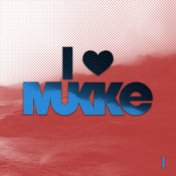 I Love Mukke I