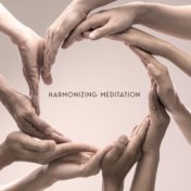 Harmonizing Meditation: Restoring Inner Order and Harmony of Spirit, Perfectly Reducing Stress and Tension, Freeing the Mind fro...