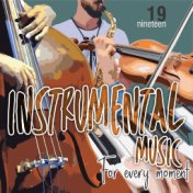 Instrumental Music For Every Moment Vol. 19
