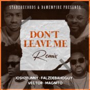 Don't leave me (Remix)