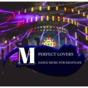 Perfect Lovers - Dance Music For Nightlife