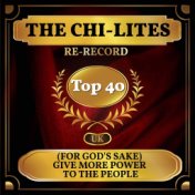 (For God's Sake) Give More Power to the People (UK Chart Top 40 - No. 32)