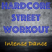 Hardcore Street Workout Intense Dance
