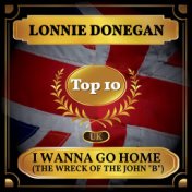 I Wanna Go Home (The Wreck of the John "B") (UK Chart Top 40 - No. 5)