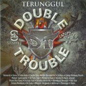 Terunggul Double Trouble