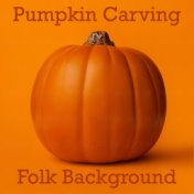 Pumpkin Carving Folk Background