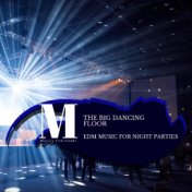 The Big Dancing Floor - EDM Music For Night Parties