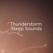 30 Thunderstorm Sleep Sounds