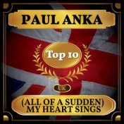 (All of a Sudden) My Heart Sings (UK Chart Top 40 - No. 10)