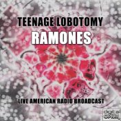 Teenage Lobotomy (Live)