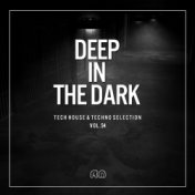 Deep In The Dark, Vol. 54: Tech House & Techno Selection