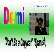 Don't Be a Copycat (Spanish)