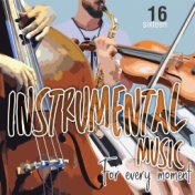 Instrumental Music For Every Moment Vol. 16