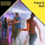 Paint It Red - Electronica Dance Music Collection