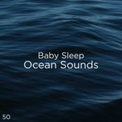 50 Baby Sleep Ocean Sounds