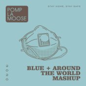 Blue + Around the World Mashup