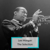 Lee Morgan - The Selection