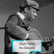 Grant Green - The Selection