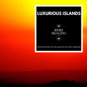 Luxurious Islands - Nature Sounds For Relaxation And Body Massage