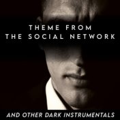 Theme From "The Social Network" And Other Dark Instrumentals