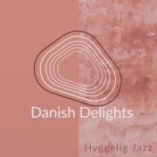 Danish Delights - Hyggelig Jazz