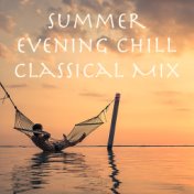 Summer Evening Chill Classical Mix