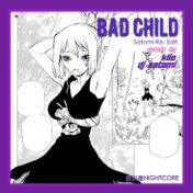 Bad Child (Satomi Re-Edit)