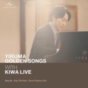 Yiruma Golden Song with KIWA Live (May Be / Kiss The Rain / River Flows In You)