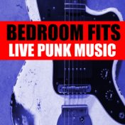 Bedroom Fits Live Punk Music