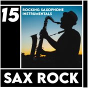 Sax Rock - 15 Rocking Saxophone Instrumentals