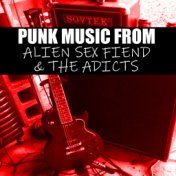 Punk Music From Alien Sex Fiend & The Adicts