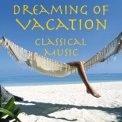 Dreaming of Vacation Classical Music