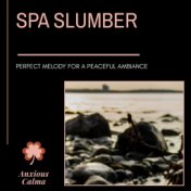 Spa Slumber - Perfect Melody For A Peaceful Ambiance